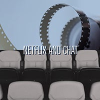 Netflix and Chat