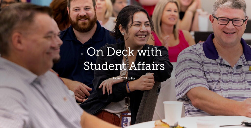 On Deck with Student Affairs - August 2024 Edition